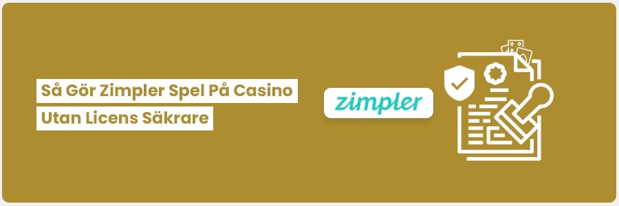Med valet av Zimpler direkt banköverföring får du säkrare spel på casinon utan licens