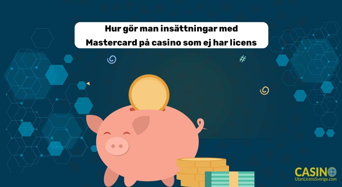 Insättningar med Mastercard på casinon utan svensk licens
